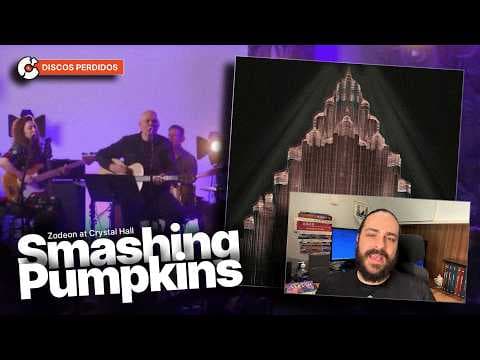 Álbuns perdidos: a psicodelia 60s do Smashing Pumpkins (Zodeon at Crystal Hall)