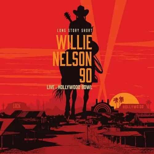 Long Story Short: Willie Nelson 90 Live at the Hollywood Bowl