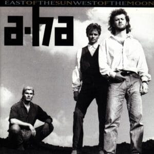 a-ha - East of the Sun