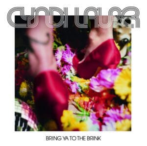 Cyndi Lauper - Bring Ya to the Brink