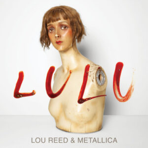 Metallica & Lou Reed - Lulu