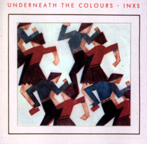 INXS - Underneath the Colours
