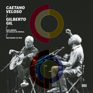 Caetano Veloso e Gilberto Gil - Dois Amigos