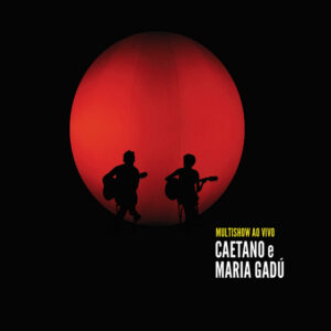 Caetano Veloso e Maria Gadú - Multishow ao Vivo: Caetano e Maria Gadú