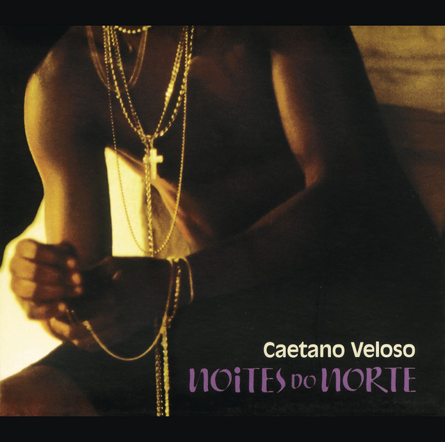 Caetano Veloso - Noites do Norte