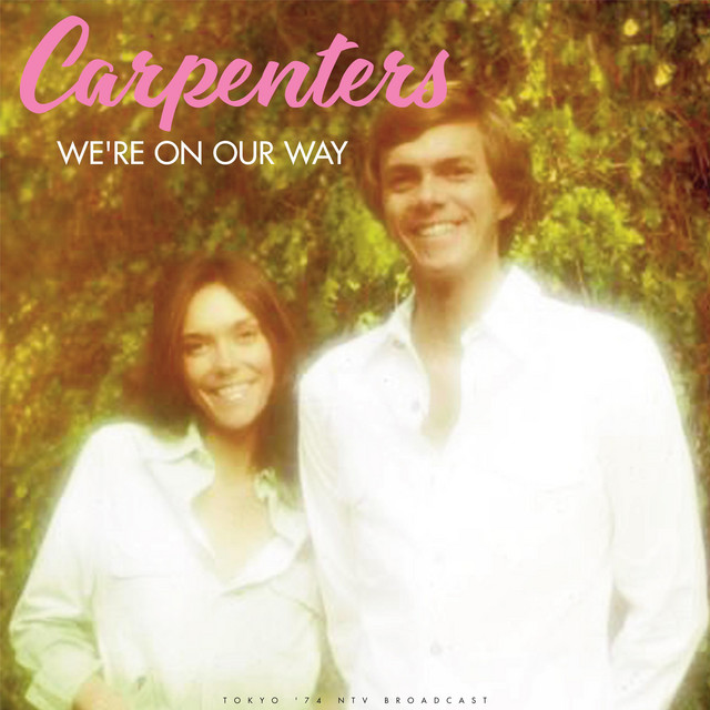 Carpenters - We're On Our Way (Live)