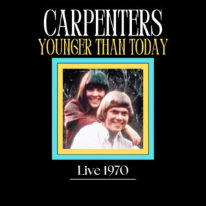 Carpenters - Younger Than Today (Live)