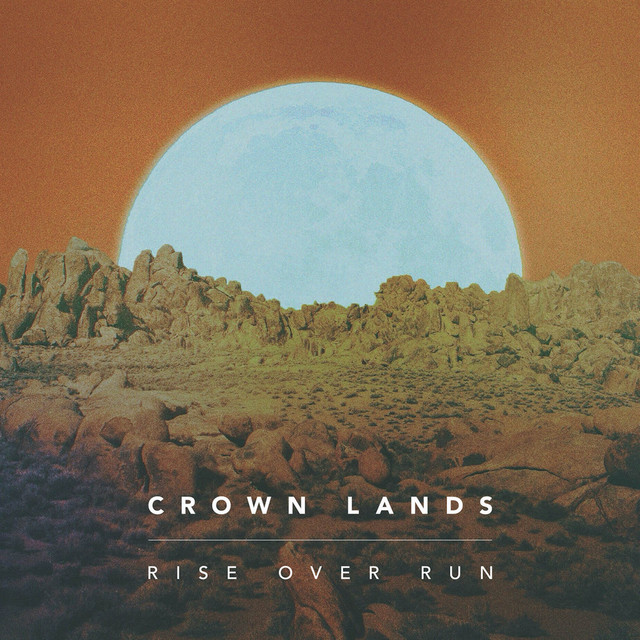 Crown Lands - Rise Over Run (EP)
