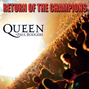 Queen + Paul Rodgers - Return Of The Champions