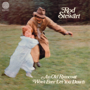 Rod Stewart - An Old Raincoat Won't Ever Let You Down
