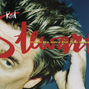 Rod Stewart - When We Were the New Boys