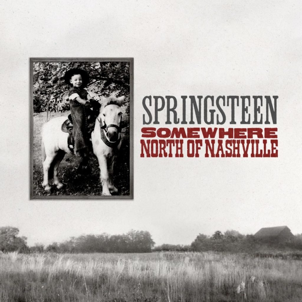 Bruce Springsteen - Somewhere North of Nashville