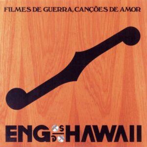 Engenheiros do Hawaii - Filmes de Guerra