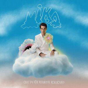 Mika - Que ta tête fleurisse toujours