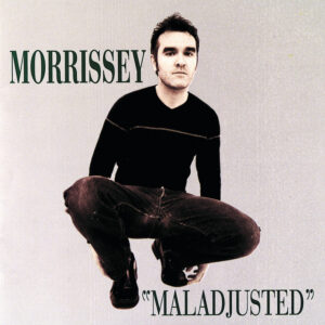 Morrissey - Maladjusted