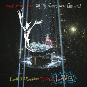 Panic! at the Disco - All My Friends We're Glorious: Death of a Bachelor Tour Live