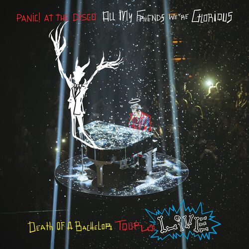 Panic! at the Disco - All My Friends We're Glorious: Death of a Bachelor Tour Live
