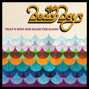 The Beach Boys - That's Why God Made the Radio