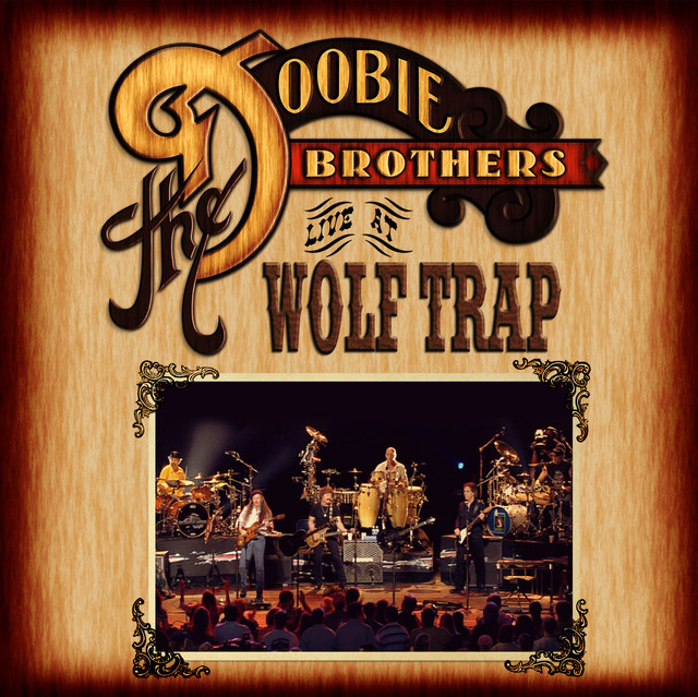 The Doobie Brothers - Live at Wolf Trap