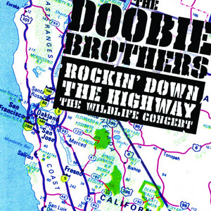 The Doobie Brothers - Rockin' down the Highway: The Wildlife Concert