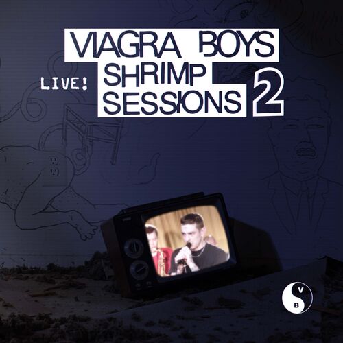Viagra Boys - Shrimp Sessions 2