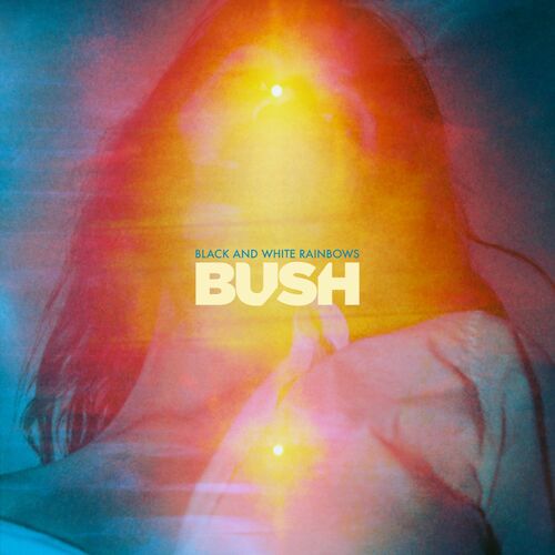 Bush - Black and White Rainbows