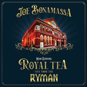 Joe Bonamassa - Now Serving: Royal Tea Live from the Ryman