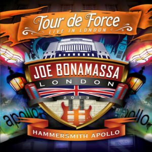 Joe Bonamassa - Tour de Force: Live in London – Hammersmith Apollo