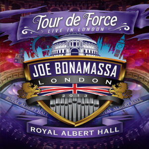 Joe Bonamassa - Tour de Force: Live in London – Royal Albert Hall