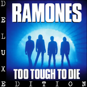 Ramones - Too Tough to Die