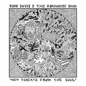 Ryan Davis & The Roadhouse Band - New Threats From the Soul