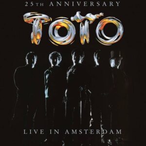 Toto - 25th Anniversary: Live in Amsterdam