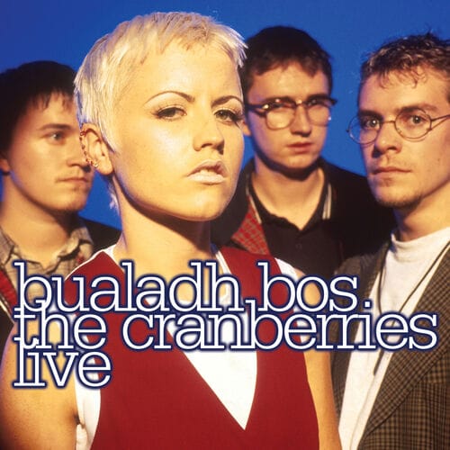 The Cranberries - Bualadh Bos – The Cranberries Live