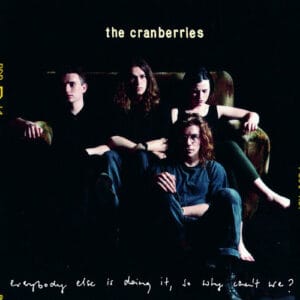 The Cranberries - Everybody Else Is Doing It