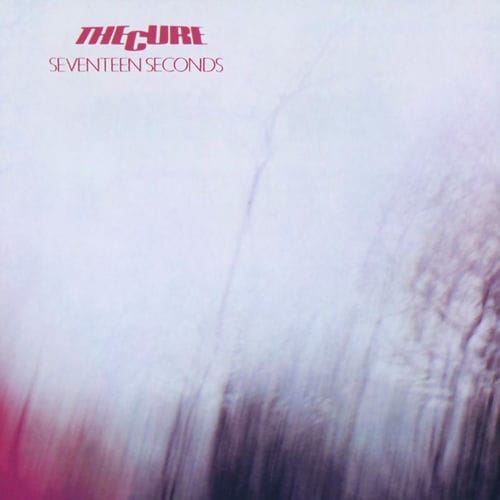 The Cure - Seventeen Seconds