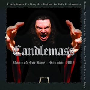 Candlemass - Doomed for Live – Reunion 2002