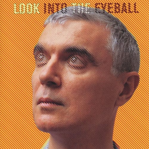 David Byrne - Look into the Eyeball