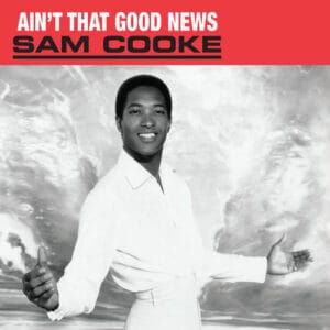 Sam Cooke - Ain't That Good News