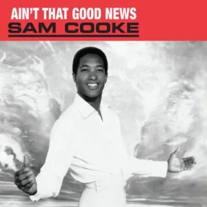 Sam Cooke - Ain't That Good News