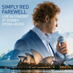 Simply Red - Simply Red Farewell – Live in Concert at Sydney Opera House