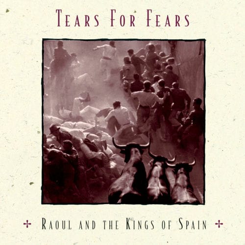 Tears for Fears - Raoul and the Kings of Spain