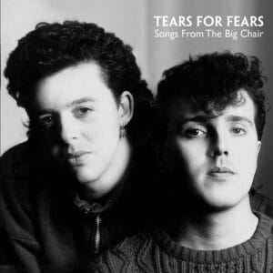 Tears for Fears - Songs from the Big Chair