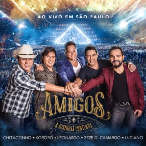 Amigos - A História Continua – Ao Vivo em São Paulo