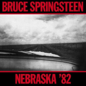 Bruce Springsteen - Nebraska 82: Expanded Edition