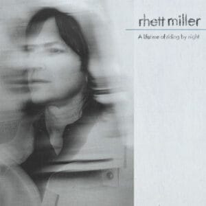 Rhett Miller - A Lifetime of Riding by Night