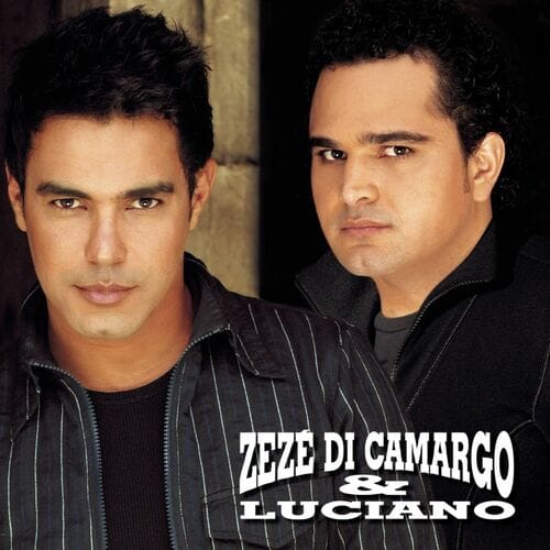 Zezé Di Camargo & Luciano - Zezé Di Camargo & Luciano 2005