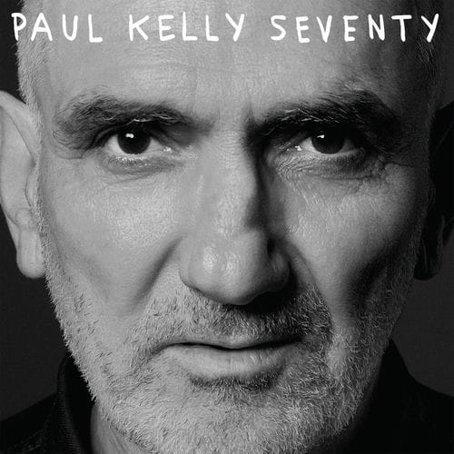 Paul Kelly - Seventy