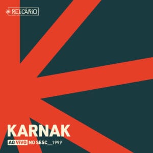 Karnak - Relicário: Karnak (ao vivo no Sesc 1999)
