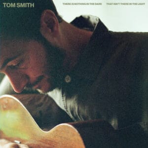 Tom Smith - There Is Nothing in the Dark Which Isn't There in the Light