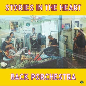 Back Porchestra - Stories In The Heart